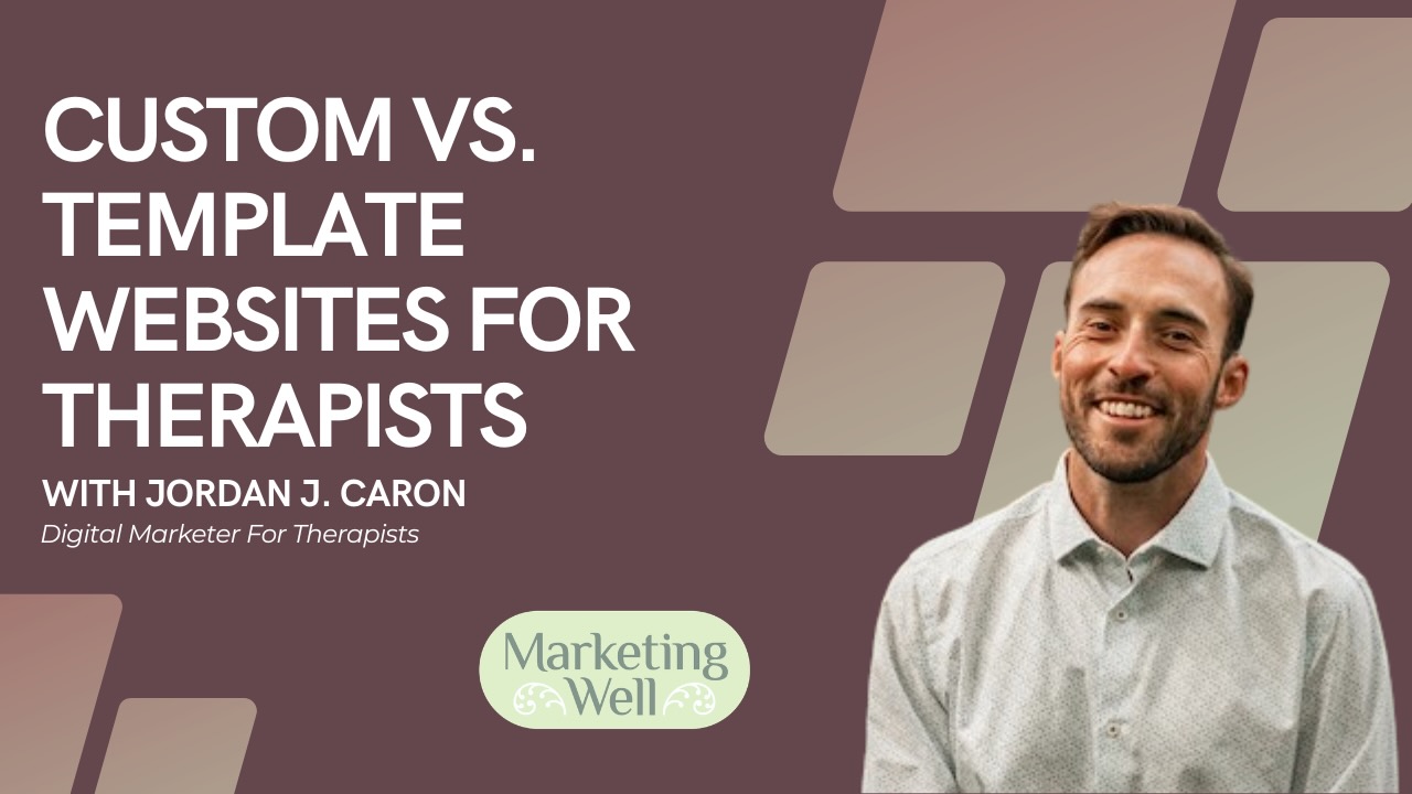 Custom vs. template websites for therapists