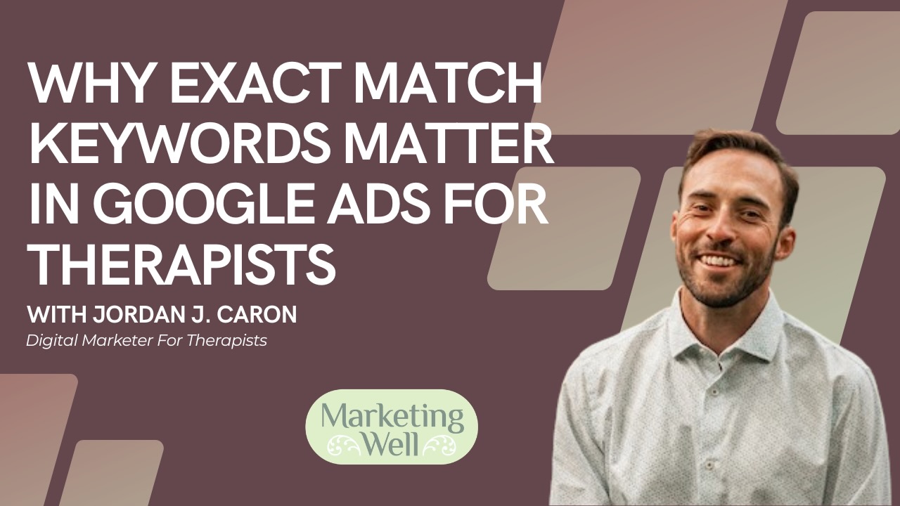 Why exact-match keywords matter in Google Ads for therapists